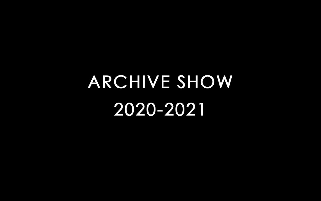 ARCHIVE SHOW (2020-2021）