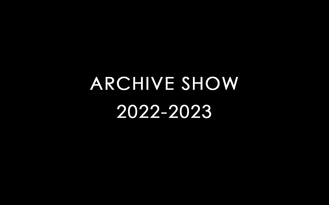 ARCHIVE SHOW (2022-2023）