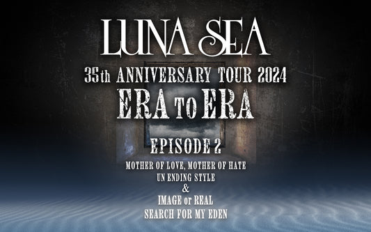 【LUNA SEA】結成35周年記念ツアー「TOUR 2024 ERA TO ERA」第2弾発表！